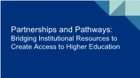 Partnerships and Pathways: Bridging Institutional Resources to Create Access to Higher Education Promises, Pathways, & Partnerships