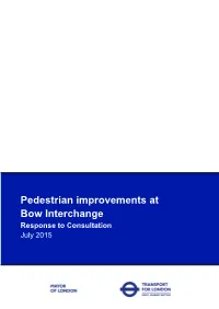 Pedestrian Improvements at Bow Interchange Response to Consultation July 2015 Contents