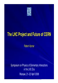 The LHC Project and Future of CERN
