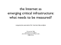 The Internet As Emerging Critical Infrastructure: What Needs to Be Measured?