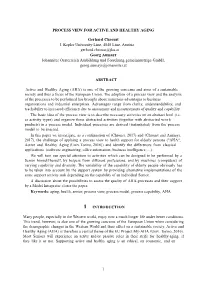 1 PROCESS VIEW for ACTIVE and HEALTHY AGING Gerhard Chroust J. Kepler University Linz, 4040 Linz, Austria Gerhard.Chroust@Jku.At