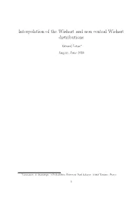 Interpolation of the Wishart and Non Central Wishart Distributions