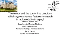 The Tumor and the Tumor-Like Condition Which Aggressiveness Features To
