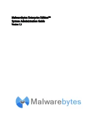 Malwarebytes Enterprise Edition™ System Administration Guide Version 1.3