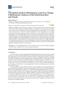 GIS Spatial Analysis Modeling for Land Use Change. a Bibliometric Analysis of the Intellectual Base and Trends