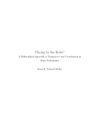 Playing by the Rules? a Philosophical Approach to Normativity and Coordination in Music Performance