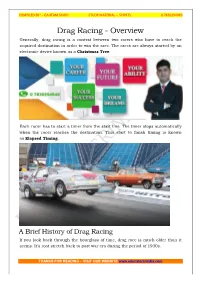 Drag Racing - Overview Generally, Drag Racing Is a Contest Between Two Racers Who Have to Reach the Required Destination in Order to Win the Race
