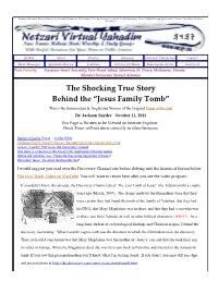 The Shocking True Story Behind the “Jesus Family Tomb” This Is the Summarized & Anglicized Version of the Original Found at This Link Dr