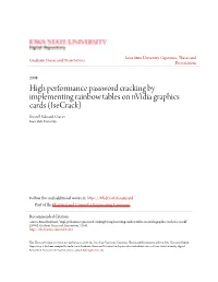High Performance Password Cracking by Implementing Rainbow Tables on Nvidia Graphics Cards (Isecrack) Russell Edward Graves Iowa State University