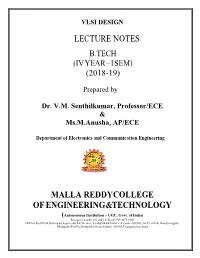 Vlsi Design Lecture Notes B.Tech (Iv Year – I Sem) (2018-19)