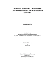 Monumental Architecture; National Identity; Conceptual Understanding of Iranian Monumental Architecture