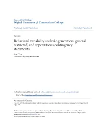 Behavioral Variability and Rule Generation: General Restricted, and Superstitious Contingency Statements Stuart Vyse Connecticut College, Savys@Conncoll.Edu