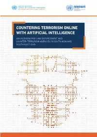 Countering Terrorism Online with Artificial Intelligence an Overview for Law Enforcement and Counter-Terrorism Agencies in South Asia and South-East Asia
