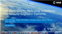 An Easy Way to Web User Interfaces for Ground Segment Systems