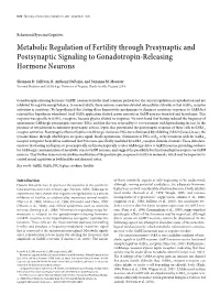 Metabolic Regulation of Fertility Through Presynaptic and Postsynaptic Signaling to Gonadotropin-Releasing Hormone Neurons