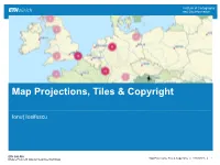 Map Projections, Tiles & Copyright