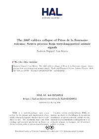 The 2007 Caldera Collapse of Piton De La Fournaise Volcano: Source Process from Very-Long-Period Seismic Signals Zacharie Duputel, Luis Rivera