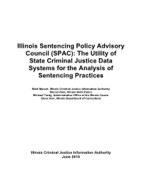 Illinois Sentencing Policy Advisory Council (SPAC): the Utility of State Criminal Justice Data Systems for the Analysis of Sentencing Practices