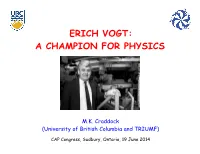 Erich Vogt: a Champion for Physics