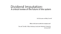 Dividend Imputation: a Critical Review of the Future of the System