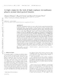 A Triple Origin for the Lack of Tight Coplanar Circumbinary Planets Around Short-Period Binaries