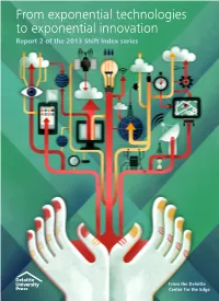 From Exponential Technologies to Exponential Innovation Report 2 of the 2013 Shift Index Series