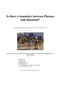 Is There a Boundary Between Plateau and Jukunoid?