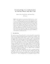 Zero-Knowledge User Authentication: an Old Idea Whose Time Has Come