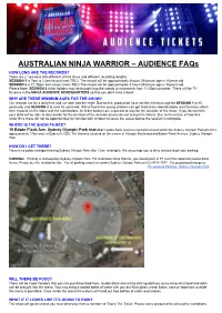 AUSTRALIAN NINJA WARRIOR – AUDIENCE Faqs HOW LONG ARE the RECORDS? There Are 2 Sessions with Different Arrival Times and Different Recording Lengths