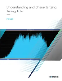 Understanding and Characterizing Timing Jitter ––