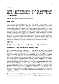 Who Is Sir Curtis Seretse?’: a Re-Evaluation of Black Representation in Sixties British Television