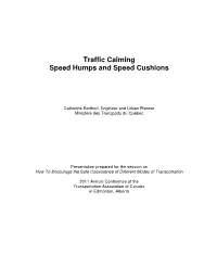 Traffic Calming: Speed Humps and Speed Cushions. (2011)