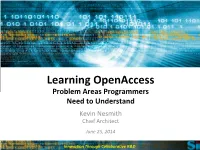 Learning Openaccess Problem Areas Programmers Need to Understand Kevin Nesmith Chief Architect