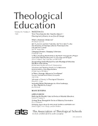 Theological Education Volume 40, Number 1 ISSUE FOCUS 2004 New Directions for the Timeless Quest— Theological Libraries in an Era of Change