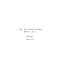Graph Theory and Social Networks Spring 2014 Notes