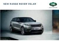 NEW RANGE ROVER VELAR Ever Since the First Land Rover Vehicle Was Conceived in 1947, We Have Built Vehicles That Challenge What Is Possible