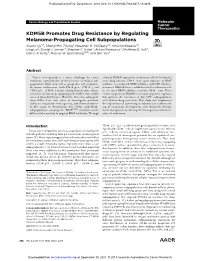KDM5B Promotes Drug Resistance by Regulating Melanoma-Propagating Cell Subpopulations Xiaoni Liu1,2, Shang-Min Zhang1, Meaghan K