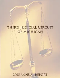 2005 ANNUAL REPORT 2005 Annual Report Third Judicial Circuit of Michigan