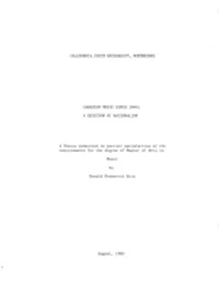 CALIFORNIA STATE UNIVERSITY, NORTHRIDGE CANADIAN MUSIC SINCE 1940: a QUESTION of NATIONALISM a Thesis Submitted in Partial Satis