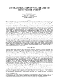 Can Standard Analysis Tools Be Used on Decompressed Speech?