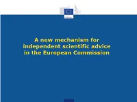 A New Mechanism for Independent Scientific Advice in the European Commission Introduction – Why Is a New Mechanism Needed?