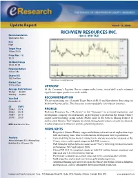 RICHVIEW RESOURCES INC. Recommendation ($0.13 RVR-TSX) Speculative Buy Risk High Target Price 1-Year: $0.50 Price (Mar