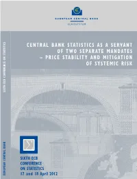 Central Bank Statistics As a Servant of Two Separate Mandates – Price Stability and Mitigation on Statisti Ce