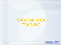 CADSTAR FPGA TRAINING Agenda