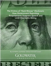 Dark Money” Disclosure: How Government Reporting Requirements Suppress Speech and Limit Charitable Giving