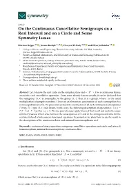 On the Continuous Cancellative Semigroups on a Real Interval and on a Circle and Some Symmetry Issues