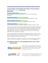 18 Free Ways to Download Any Video Off the Internet Posted on October 2, 2007 by Aseem Kishore Ads by Google