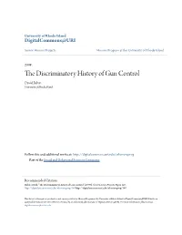 The Discriminatory History of Gun Control David Babat University of Rhode Island