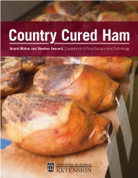 Country Cured Ham Anand Mohan and Stephen Sevcech, Department of Food Science and Technology Introduction
