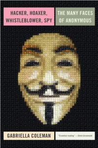 Hacker, Hoaxer, Whistleblower, Spy: the Story of Anonymous